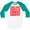 i only date people 3/4 Sleeve Shirt