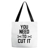 you need to cut it Tote Bags