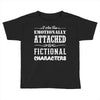 i am too emotionally attached to fictional characters Toddler T-shirt