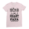 So... There's This Girl Who Kinda Stole My Heart Papa Ladies Fitted T-Shirt
