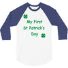 my first st patricks day 3/4 Sleeve Shirt