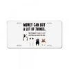 MONEY CAN BUY A LOT OF THINGS, License Plate