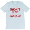 i'm not short awesome T-Shirt