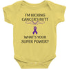 I Am Kicking Cancers Butt Whats Your Superpower? Baby Onesie