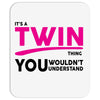 It's A Twin Thing Mousepad