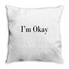 i'm okay Throw Pillow