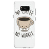 no coffee no workee Samsung Galaxy S8