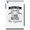 i love the world i will never stop exploring iPad Mini