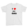 i love my dada Youth Tee
