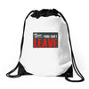 now yous can't leave Drawstring Bags