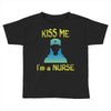 kiss a nurse Toddler T-shirt