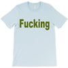 fucking T-Shirt