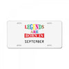 legends are born september License Plate