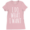 i do what i want Ladies Fitted T-Shirt