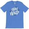 stay wild T-Shirt
