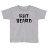 great beard Toddler T-shirt
