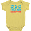 you can't scare me i have two daughters Baby Onesie