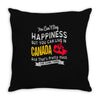 you can't buy happiness but you can live in canada Throw Pillow