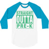 straight outta pre k 3/4 Sleeve Shirt