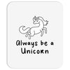 Always Be a Unicorn Mousepad