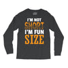 I Am Not Short I Am Fun Size Long Sleeve Shirts