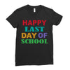 happy last day of school Ladies Fitted T-Shirt