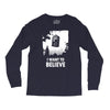 i want to believe Long Sleeve Shirts