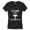 is it wine oclock yet Women's V-Neck T-Shirt