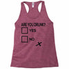 are you drunk check Racerback Tank