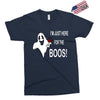 im here for the boos Exclusive T-shirt