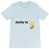 Daddy to Bee Baby Girl T-Shirt