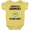 sarcastic comment loading Baby Bodysuit
