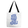 Work Hard, Stay Humble Tote Bags