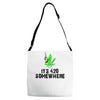 its 420 somewhere Adjustable Strap Totes