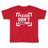 Please Don't Tag Me Toddler T-shirt