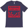 warning if zombies chase us i'm tripping you T-Shirt