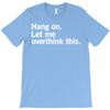 Hang on. Let me overthink this. T-Shirt