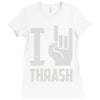 i love thrash Ladies Fitted T-Shirt