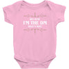 because i'm the dm Baby Bodysuit