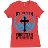 By Birth Christian By the Grace of God Ladies Fitted T-Shirt