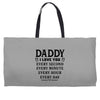 I Love You Daddy Weekender Totes