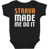 strava made me do it Baby Bodysuit