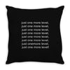 just one more level! Throw Pillow