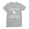 i dont trip Ladies Fitted T-Shirt