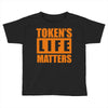 token's life matters Toddler T-shirt