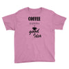coffee is always a good idea (2) Youth Tee