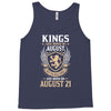 Kings Are Born In August But The Real Kings Are Born On August 21 Tank Top
