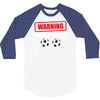 warning i kick balls 3/4 Sleeve Shirt