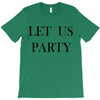 let us party T-Shirt