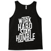 Work Hard, Stay Humble Tank Top
